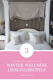 Genuss Wellness In Der Vorweihnachtszeit Meine 3 Top Wellnesshotel Empfehlungen Wellness Mehr Wellness Wellnesshotel Wellnessurlaub