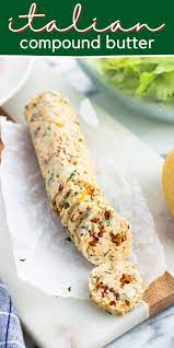 Italian Compound Butter Herb Butter Recipe Butter Recipes Homemade Flavored Butter Recipes