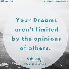 Don T Let Others Put Limitations On Your Dreams I M Not One To Say You Can Do Anything You Set Your Mind Tr You Can Do Anything Be Yourself Quotes Let It