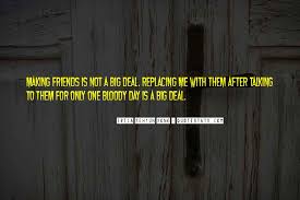 Top 34 Quotes About Making A Big Deal Out Of Nothing Famous Quotes Sayings About Making A Big Deal Out Of Nothing