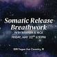 Somatic Release Breathwork Ceremony (Open to All)