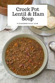 Crock Pot Lentil Ham Soup Recipe Lentil Soup Recipes Crockpot Lentil Recipes Crockpot Ham Soup Recipes