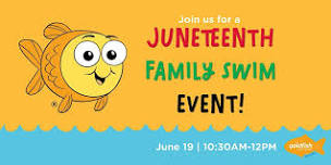 Juneteenth Family Swim Event hosted by Goldfish...