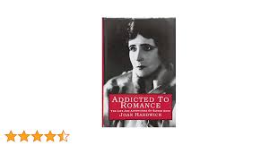Addicted to Romance: The Life and Adventures of Elinor Glyn