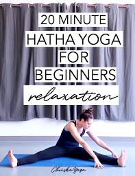 These 20 minute long sessions bring you just enough peace to reduce anxiety and this 20 minute yoga for back pain is good for total beginners. 20 Minute Hatha Yoga Class For Beginners Relaxation Chriskayoga