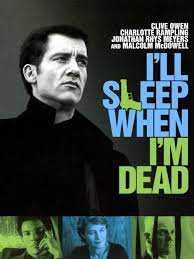 In a tragic coincidence, will's. I Ll Sleep When I M Dead 2003 Rotten Tomatoes