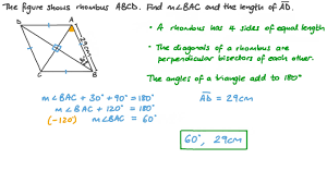 A rhombus is a type of parallelogram, and what distinguishes its shape is that all four of its sides are congruent. Question Video Using The Properties Of Rhombuses To Find A Missing Angle And Side Nagwa