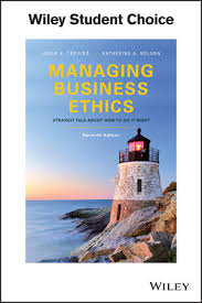 Managing Business Ethics Straight Talk About How To Do It Right 7th Edition Wiley