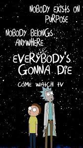 Morty smith the story behind the quote: Rick And Morty Quote Nobody Exists On Purpose Best Rick And Morty Quotes Funny One Liners From Rick The Record Has Not Been Recorded In The Camera So