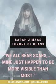 Libraries were full of ideas—perhaps the most dangerous and powerful of all weapons. Top 10 Best Badass Throne Of Glass Quotes To Get Inspired