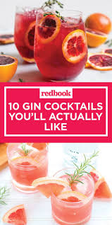 10 Cocktails That Will Actually Make You Like Gin Gin Drink Recipes Cocktail Recipes Easy Gin Recipes