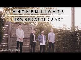 150 How Great Thou Art Anthem Lights Youtube Anthem Lights Inspirational Songs Worship Songs Lyrics