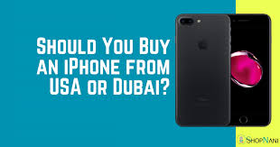 Where To Buy An Iphone From India Usa Or Dubai Shopnani
