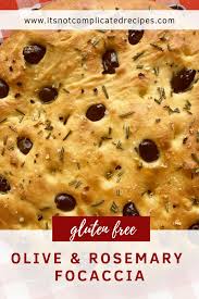 Though you will get gluten free bread at the market, you can prepare it at home easily as well using rice flour, yeast and other ingredients. Gluten Free Olive And Rosemary Focaccia It S Not Complicated Recipes