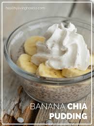 Banana Chia Pudding Healthy Living How To Recipe Food Banana Chia Pudding Real Food Recipes