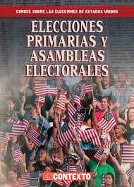El consejo nacional electoral, en la etapa de cierre del proceso electoral primario e interno. Elecciones Primarias Y Asambleas Electorales Primaries And Caucuses Gareth Stevens