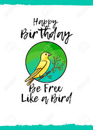 Voici une jolie collection de carte d'anniversaire animée qu'on vous propose. Bon Anniversaire Etre Libre Comme Un Oiseau Carte De Voeux Avec Un Animal Mignon Et Un Souhait Aimable Style Cartoon Convient Aux Felicitations Des Enfants Oiseau Jaune Canari Clip Art Libres De