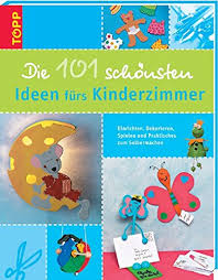 Zwei expertinnen geben tipps zur passenden wandfarbe für jedes kind. Die 101 Schonsten Ideen Furs Kinderzimmer Kinderzimmer Einrichten Dekorieren Und Spielen Praktisches Zum Selbermachen Amazon De Frech Bucher
