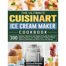The process — which takes no more than 40 minutes — leaves you with a delicious frozen treat perfect for cooling off on hot summer nights. The Ultimate Cuisinart Ice Cream Maker Cookbook By Richard Murphy Hardcover Target