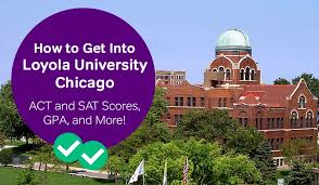 What are loyola university chicago's admission requirements? How To Get Into Loyola University Chicago Sat And Act Scores Gpa And More Magoosh Blog High School