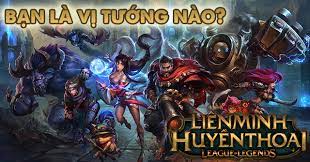 Find battles and fight in the blink of an eye. Game Báº¡n La TÆ°á»›ng Nao Trong Lien Minh Huyá»n Thoáº¡i Lol Game Vui