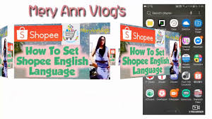 Current issue with languages will be fixed soon. How To Set Shopee Into English Language Youtube