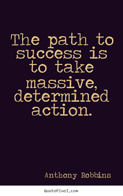 How To Make Image Quote About Success The Path To Success Is To Take Massive Determined Action