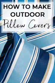 Here are 5+ diy ideas that will show you how to make new covers for them, some of them don't even require sewing. Freshen Up Your Patio Furniture With Diy Outdoor Pillow Covers Heart Filled Spaces