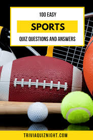 Please, try to prove me wrong i dare you. 100 Easy Sports Quiz Questions And Answers 2020 Sports Quiz