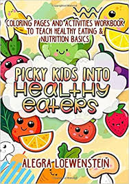 More 100 coloring pages from vegetables and fruits coloring pages category. Picky Kids Into Healthy Eaters Coloring Pages And Activities Workbook To Teach Healthy Eating Nutrition Basics Loewenstein Alegra 9798636648437 Amazon Com Books