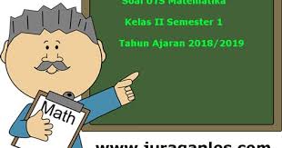 Maybe you would like to learn more about one of these? Soal Uts Matematika Kelas 2 Semester 1 Terbaru Tahun 2018 Juragan Les