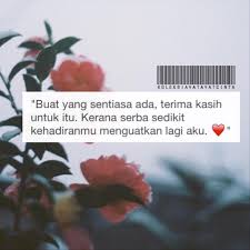 Yuk, simak penjelasannya di bawah ini! Koleksi Ayat Ayat Cinta Buat Yang Sentiasa Ada Terima Kasih Untuk Itu Kerana Serba Sedikit Kehadiranmu Itu Menguatkan Lagi Aku Facebook