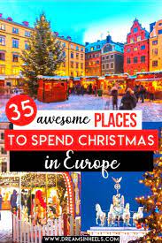 35 Best Places To Spend Christmas In Europe Insider Tips Christmas In Europe Europe Travel Guide Europe Travel