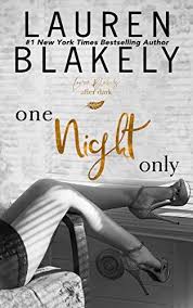 Amazon Com One Night Only An After Dark Standalone In The Extravagant Series Ebook Blakely Lauren Ki In 2020 Free Romance Books Reading Romance Bestselling Author
