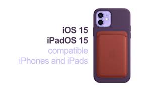 Not sure which devices you have? Iphone And Ipad Devices Compatible With Ios 15 Ipados 15 List