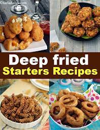 600 Deep Fried Recipes Indian Veg Fried Starters Snacks Recipes Deep Fried Recipes Recipes Snacks