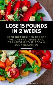 Maybe you would like to learn more about one of these? Lose 15 Pounds In 2 Weeks Keto Diet Recipes To Lose Weight Fast Burn Fat Transform Your Body Look Beautiful Ebook By Dr Michael Ericsson 9781386108283 Rakuten Kobo United States
