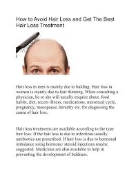 It also thickens the shafts of your existing hair so that it grows in thicker. How To Avoid Hair Loss And Get The Best Hair Loss Treatment