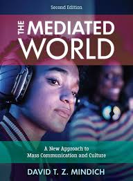 The Mediated World: A New Approach to Mass Communication and Culture (2nd  Edition)