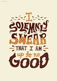 I Solemnly Swear That I Am Up To No Good Wallpaper Harry Potter I Solemnly Swear That I Am Up To No Good Harry Potter And The Prisoner Of Azkaban By Jk Rowlin Harry Potter Quotes Harry Potter Obsession Harry Potter Love