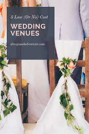 Low Cost Venue Ideas Wedding Event Planning Fun Wedding Adventure Wedding