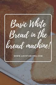 The best easy diy recipes for a bread maker or bread machine. Basic White Bread Machine Recipe Love Tabitha