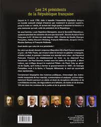 La pr?sidence de la r?publique, afin qu'ils prennent ? Les 24 Presidents De La Republique Francaise Histoire Valode Philippe 9782809808216 Amazon Com Books