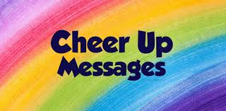 I fill so empty and you alone can fill that empty space the angel of my life. Best Cheer Up Messages And Quotes Wishesmsg