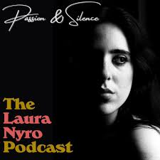 Passion and Silence: The Laura Nyro Podcast