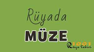 Ruyada Muze Gormek Muze Gezmek Muzeye Gitmek 2020 Muze Isaretler Manevi