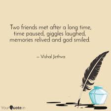 Friendship quotes 2016 06 20 happiness is meeting an old friend. Quotes On Friends Meeting After Long Time Best Friend Quotes Meeting After Long Time 69 Quotes Meeting Old Friend After A Very Long Time And Feeling Nothing Has Hvstonih