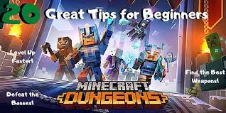21 essential tips and tricks for beginners; Minecraft Dungeons Tips 20 Strategies For Beginners To Level Up Faster And Defeat Bosses Easier With The Best Weapons That Helpful Dad