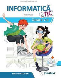 Manuale clasa 5 pentru noul an scolar cu livrare in 24h. Manual De Informatica Clasa 5 Editura Intuitext