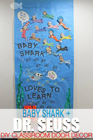 Here is a set of 14 inspirational classroom decor ideas and tips to help you power through setting up your classroom. Baby Shark Dr Seuss Classroom Decorations For Your Door